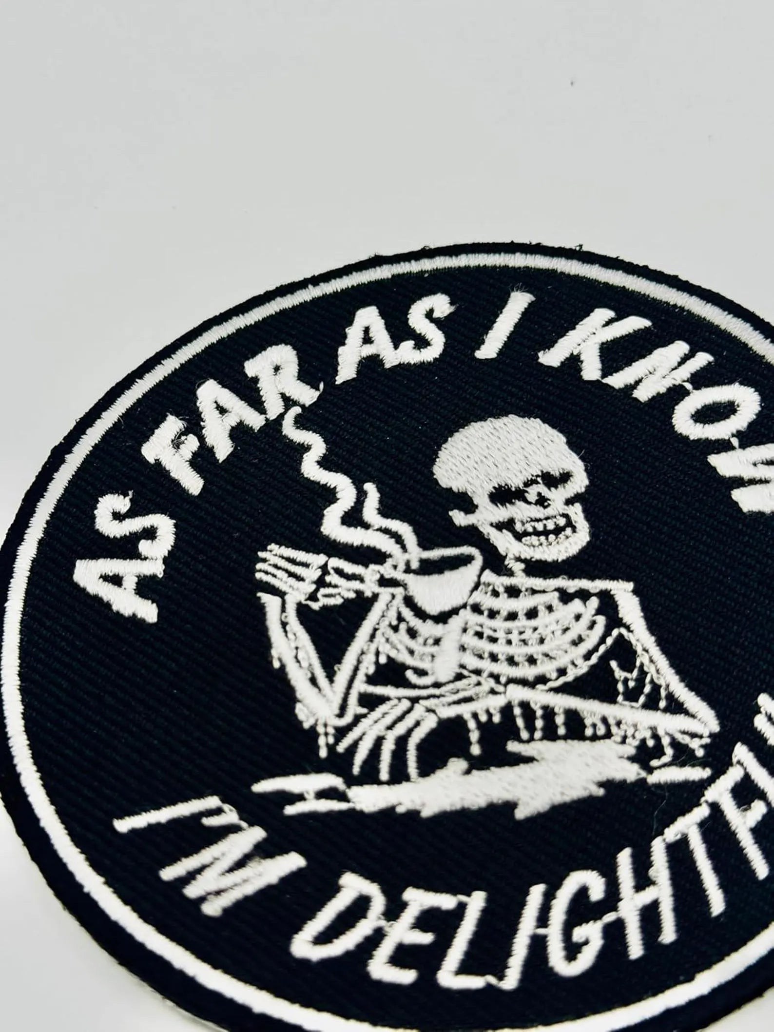 As Far As I Know I'm Delightful Embroidered Patch